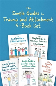 Buy The Simple Guides to Trauma and Attachment 5-Book Set