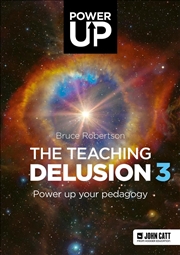 Buy The Teaching Delusion 3: Power Up Your Pedagogy
