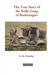 Buy The True Story of the Kelly Gang of Bushrangers