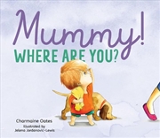 Buy Mummy! Where are You?