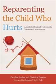 Buy Reparenting the Child Who Hurts
