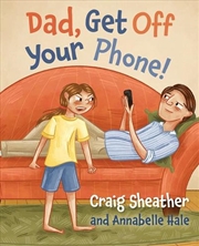 Buy Dad, Get off your Phone!