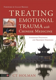Buy Treating Emotional Trauma with Chinese Medicine