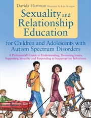 Buy Sexuality and Relationship Education for Children and Adolescents with Autism Spectrum Disorders