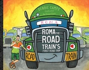 Buy Roma the Road Train's First Road Trip