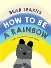 Buy Bear Learns How to Be a Rainbow