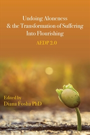 Buy Undoing Aloneness and the Transformation of Suffering Into Flourishing