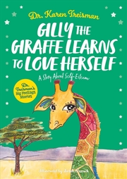 Buy Gilly the Giraffe Learns to Love Herself