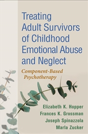 Buy Treating Adult Survivors of Childhood Emotional Abuse and Neglect