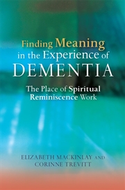 Buy Finding Meaning in the Experience of Dementia