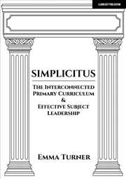 Buy Simplicitus: The Interconnected Primary Curriculum & Effective Subject Leadership