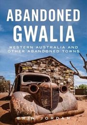 Buy Abandoned Gwalia, Western Australia, and other abandoned towns