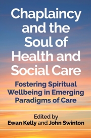 Buy Chaplaincy and the Soul of Health and Social Care