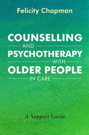 Buy Counselling and Psychotherapy with Older People in Care