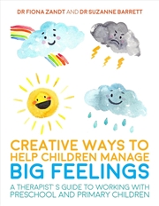 Buy Creative Ways to Help Children Manage BIG Feelings