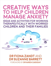 Buy Creative Ways to Help Children Manage Anxiety
