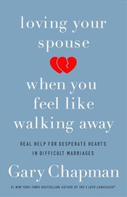 Buy Loving Your Spouse When you Feel Like Walking Away