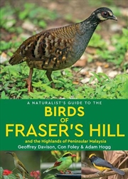 Buy A Naturalist's Guide to the Birds of Fraser's Hill & the Highlands of Peninsular Malaysia