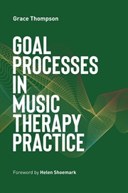 Buy Goal Processes in Music Therapy Practice
