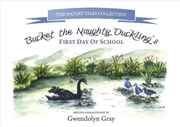 Buy Bucket the Naughty Duckling's First Day of School