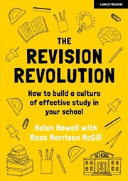 Buy The Revision Revolution: How to build a culture of effective study in your school