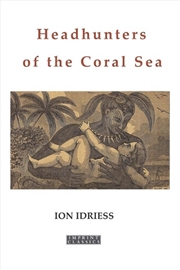 Buy Headhunters of the Coral Sea (Revised Edition)