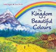 Buy The Kingdom of Beautiful Colours: A Picture Book for Children