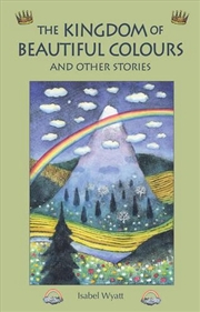 Buy The Kingdom of Beautiful Colours and Other Stories