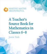Buy A Teacher's Source Book for Mathematics in Classes 6 to 8