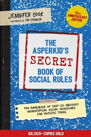 Buy The Asperkid's (Secret) Book of Social Rules, 10th Anniversary Edition