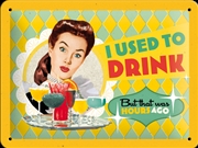 Buy Nostalgic-Art Small Sign I Used to Drink 15x20x0.3cm
