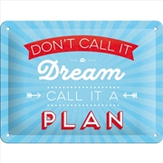 Buy Nostalgic-Art Small Sign Don't Call it a Dream 15x20x0.3cm