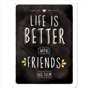 Buy Nostalgic-Art Small Sign Life is better with Friends 15x20x0.3cm