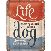 Buy Nostalgic-Art Small Sign Life is Better with a Dog 15x20x0.3cm