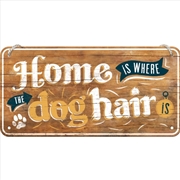 Buy Nostalgic-Art Hanging Sign Home Is Where The Dog Hair Is 20x10x0.2cm