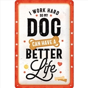 Buy Nostalgic-Art Medium Sign Better Dog Life 20x30x0.5cm