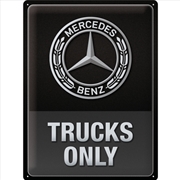 Buy Nostalgic-Art Large Sign Mercedes-Benz Trucks Only 30x40cm 30x40x0.5cm