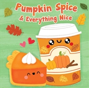 Buy Pumpkin Spice & Everything Nice
