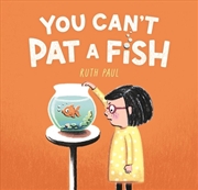 Buy You Can't Pat a Fish