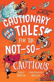 Buy Cautionary Tales for the Not-So- Cautious