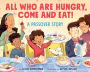 Buy All Who Are Hungry, Come and Eat! : A Passover Story