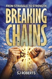 Buy Breaking Chains from struggle to strength