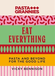 Buy Pasta Grannies: Eat Everything