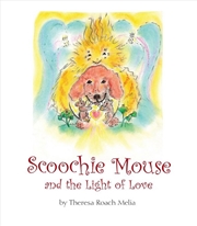 Buy Scoochie Mouse and the Light of Love