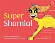 Buy Super Shamlal - Living and Learning with Pathological Demand Avoidance