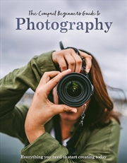 Buy The Compact Beginner's Guide to Photography