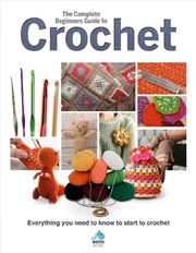 Buy The Complete Beginners Guide to Crochet