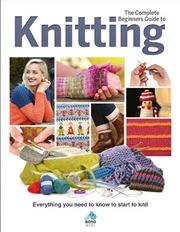Buy The Complete Beginners Guide to Knitting