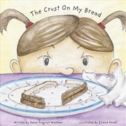 Buy The Crust On My Bread