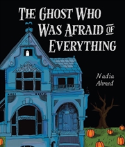 Buy The Ghost Who Was Afraid of Everything